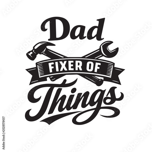 Obraz na plátne Dad fixer of things text with crossed hammer and wrench graphic, home improvemen
