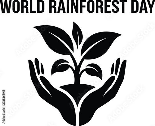World rainforest day graphic featuring cupped hands holding a young growing green plant with delicate leaves for environment conservation