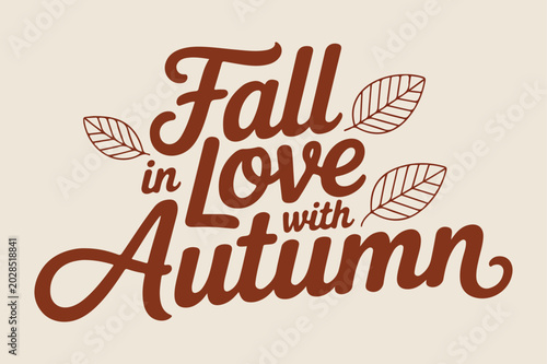 Fotografía Fall in Love with Autumn lettering with leaves text