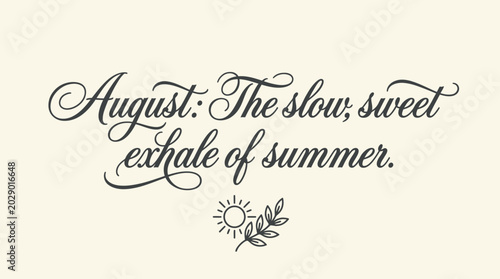 Photography August Slow Sweet Exhale Summer Typography Quote with Sun and Leaves