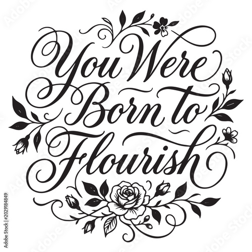 Foto You Were Born To Flourish Hand Drawn Lettering