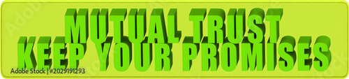 Fotografija Mutual Trust,Keep Your Promises , 3d text over a yellow rounded rectangular bann