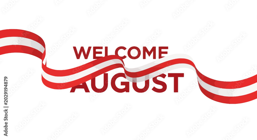 Obraz premium Welcome August Red White Ribbon Celebration Greeting