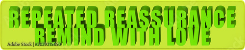 Foto Repeated Reassurance,Remind With Love , 3d text over a yellow rounded rectangula