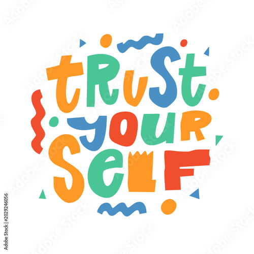 Trust Yourself colorful motivational hand lettering with abstract decorative shapes