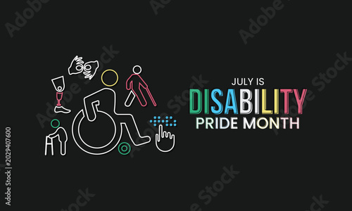Disability Pride Month is celebrated every July to honor the history, achievements, and lived experiences of the disabled community. Vector illustration