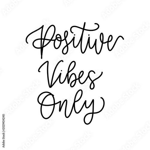 Positive vibes only