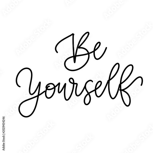 Be yourself 