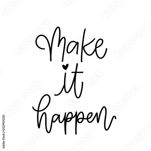 Make it happen 