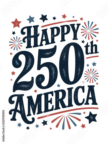 Colorful typography celebrates America's 250th anniversary. Patriotic elements like stars and fireworks add to the festive theme.