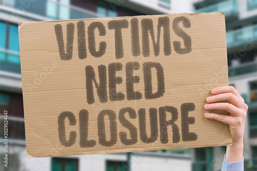 Bilde på lerret "Victims Need Closure" Healing becomes harder when violent offenders avoid lasting legal punishment