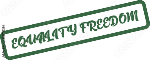 Schilderij op canvas Equality Freedom text in a green rectangular stamp conveying liberty and fundame