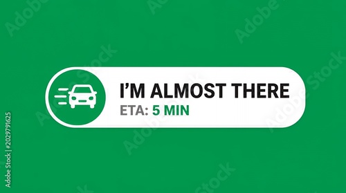 I'm Almost There ETA 5 Min Car Icon Notification