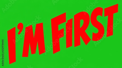 I'm First Bold Red Text on Green Background