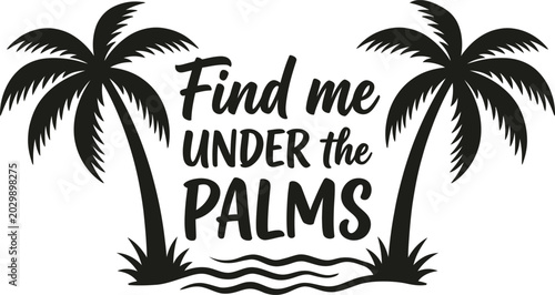 Quadro su tela Find Me Under The Palms Summer Vacation Quote