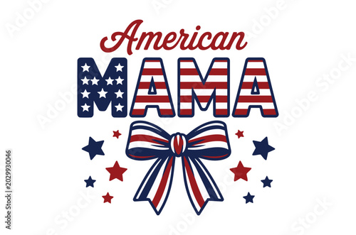 American mama lettering with stars and stripes bow illustration