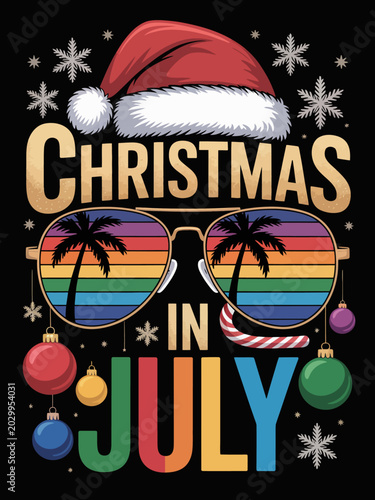 a Santa hat and sunglasses with palm tree reflections, surrounded by colorful ornaments and snowflakes. The words 'Christmas in July'
