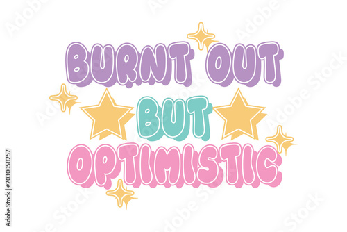 Cuadro en lienzo Inspirational quote graphic burnt out but optimistic