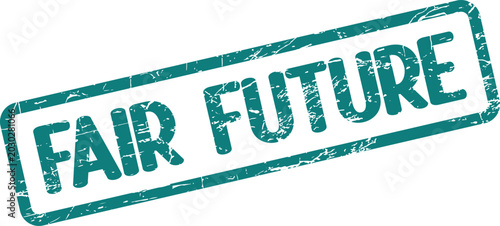 Photos Fair Future text on a weathered teal grunge effect stamp for hopeful societal pr