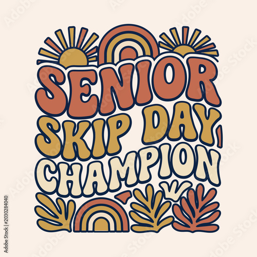 Εκτύπωση καμβά Retro groovy style 'senior skip day champion' high school slogan vector illustra