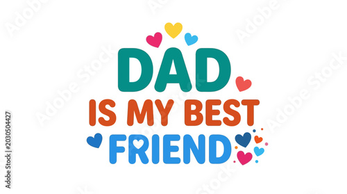 Fotografija Dad is My Best Friend Text with Hearts - Father's Day Concept