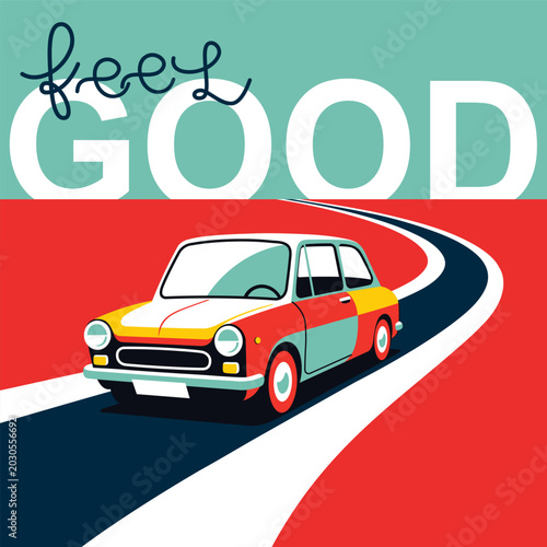 Bright colored compact car placed on winding road with feel good words above. Travel and lifestyle concept