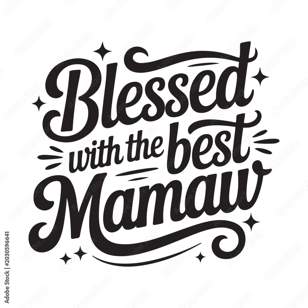 Obraz premium Blessed With The Best Mamaw. Vector Design Isolated on White Background