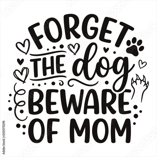 Foto Forget the dog beware of mom funny saying t shirt design t-shirt design apparel