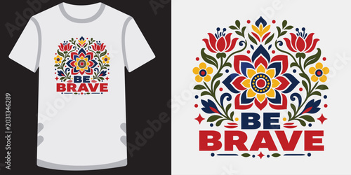 Photos Bold floral design with be brave lettering and classic folk art style, creative inspiration