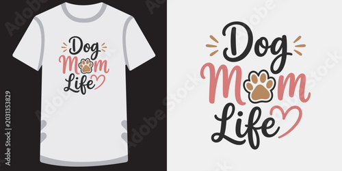 Dog mom life tshirt design with cute paw print graphic and stylish lettering composition.