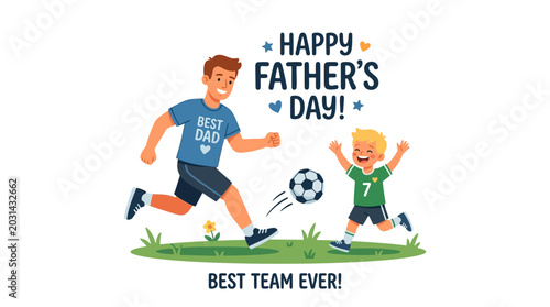 Father and Son Playing Soccer on Fathers Day - Happy Fathers Day Best Dad Best Team