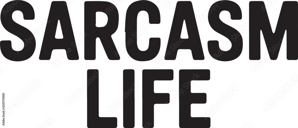 Fototapeta premium Sarcasm Typography Quote Design in Bold Black and White Minimal Style