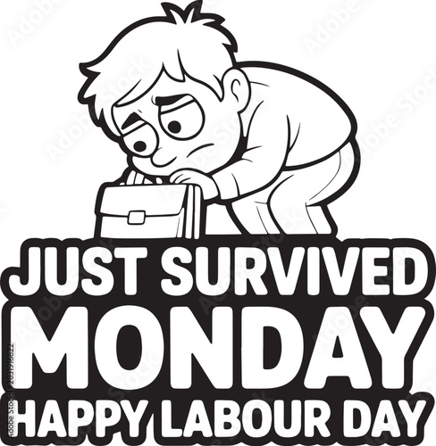 Just Survived Monday Happy Labour Day Funny Exhausted Worker Leaning SVG Vector Cartoon Sticker T-Shirt Humor Gift Print Design