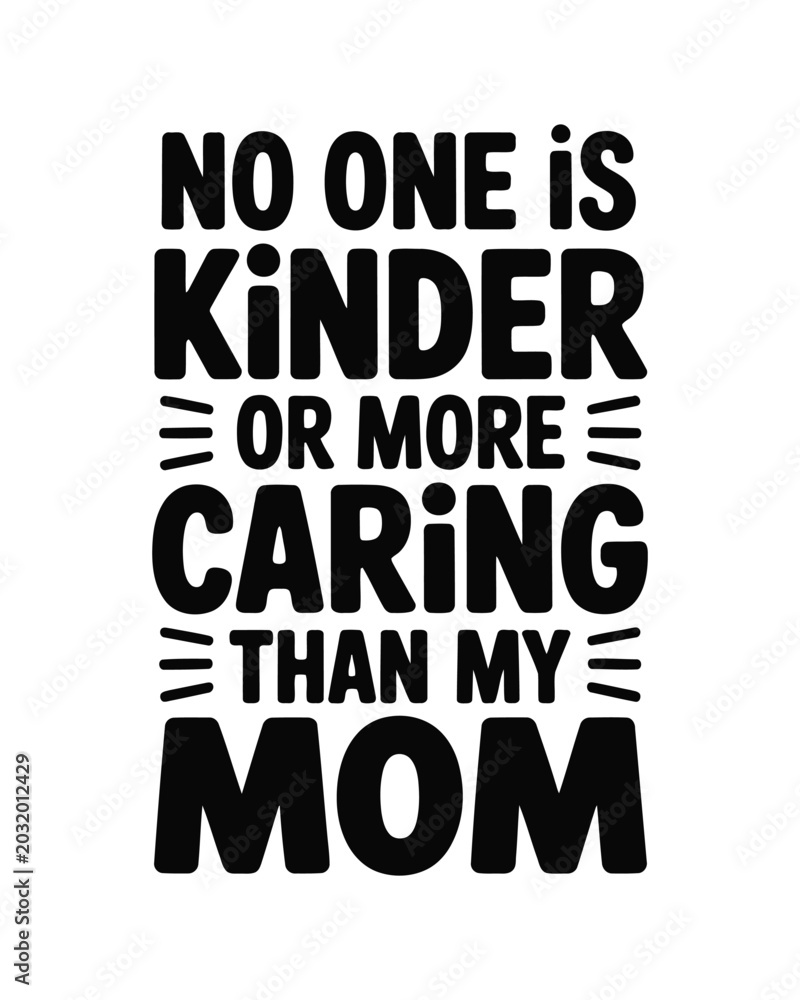 Obraz premium Black and white typographic with cat whiskers stating no one is kinder than my mom