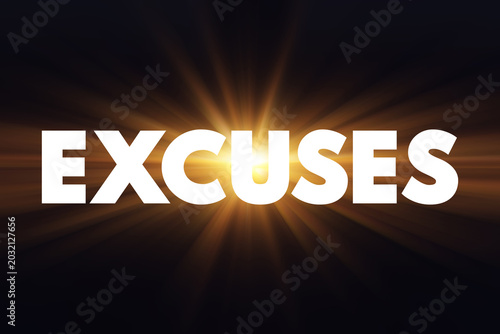 Excuses - reasons or explanations given to justify a mistake, delay, or behavior, text concept background