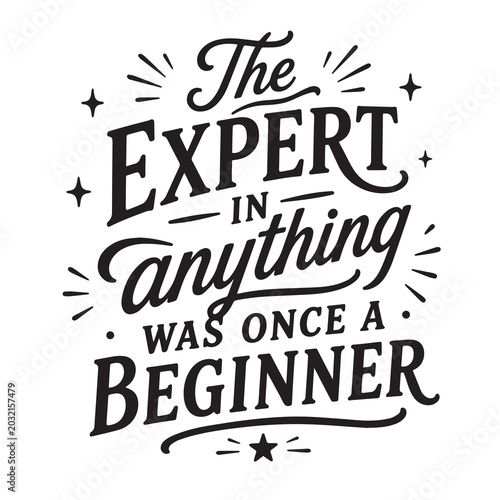 Cuadro en lienzo The expert in anything was once a beginner inspirational design quote, motivatio