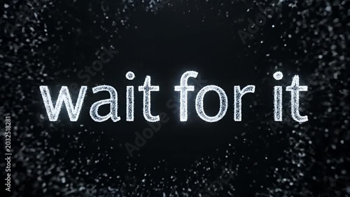 Abstract Swirling Particles with Text Wait For It.