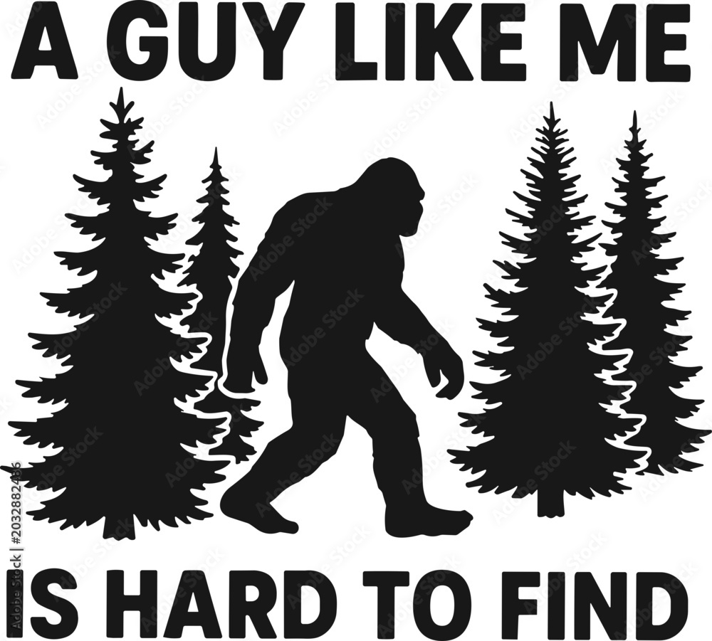 Fototapeta premium A Guy Like Me Is Hard to Find SVG, Hat Patch SVG, Retro Hat Patch SVG, Bigfoot SVG, Funny Bigfoot SVG