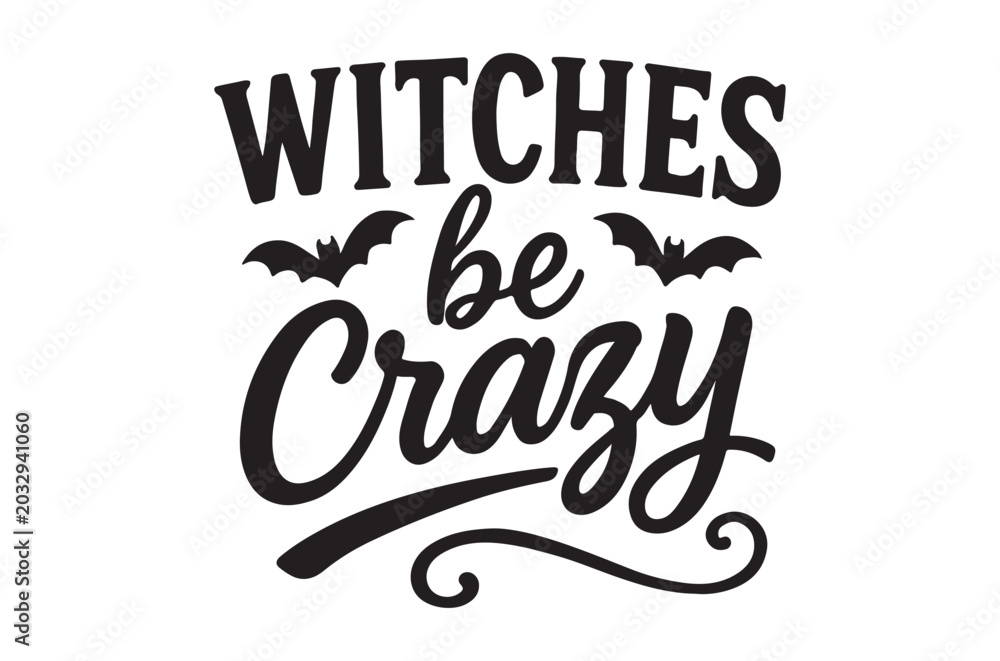 Obraz premium Witches be crazy lettering with bats black ink on white background