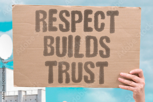 Foto "Respect Builds Trust" Reliable behavior strengthens communities slowly