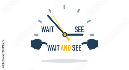 Tableau sur toile Flat vector illustration of a clock featuring the phrase Wait and See, symbolizing patience, cautious decision-making, strategic planning, and hesitant business approaches