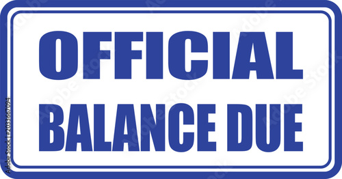 Fotografía Bold blue and white rectangular sign clearly displaying the message OFFICIAL BAL