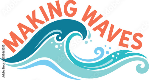 Creative hand lettering of 'making waves' with beautiful curving design and water motif