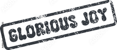 Bilde på lerret Glorious Joy typography displayed with a rough grunge rubber stamp effect for po