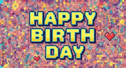 Happy Birthday pixel art text with colorful abstract background and hearts
