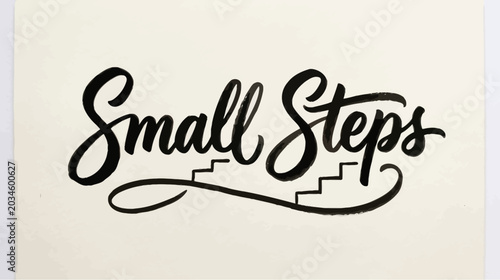 Small Steps Handwritten Calligraphy with Stairs Graphic