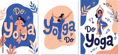 Yoga poster set with flat illustrations, do yoga lettering, 3 vector cards for wellness and fitness isolated on White Background