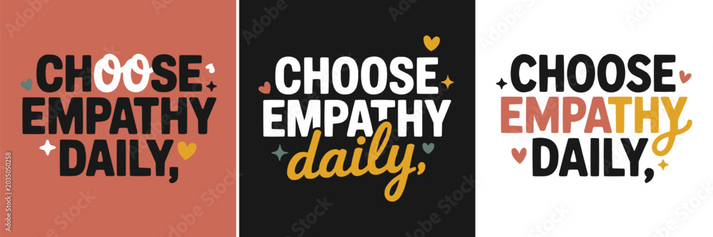 Fototapeta premium Inspirational typography design featuring the phrase choose empathy daily for print