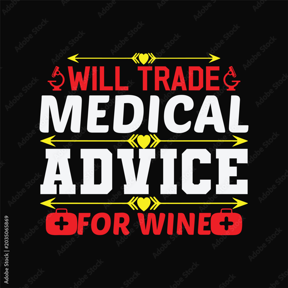 Obraz premium Will Trade Medical Advice for Wine 1