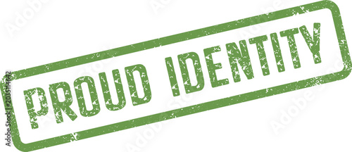 Photos Green grunge stamp effect reading Proud Identity message within a distressed rec